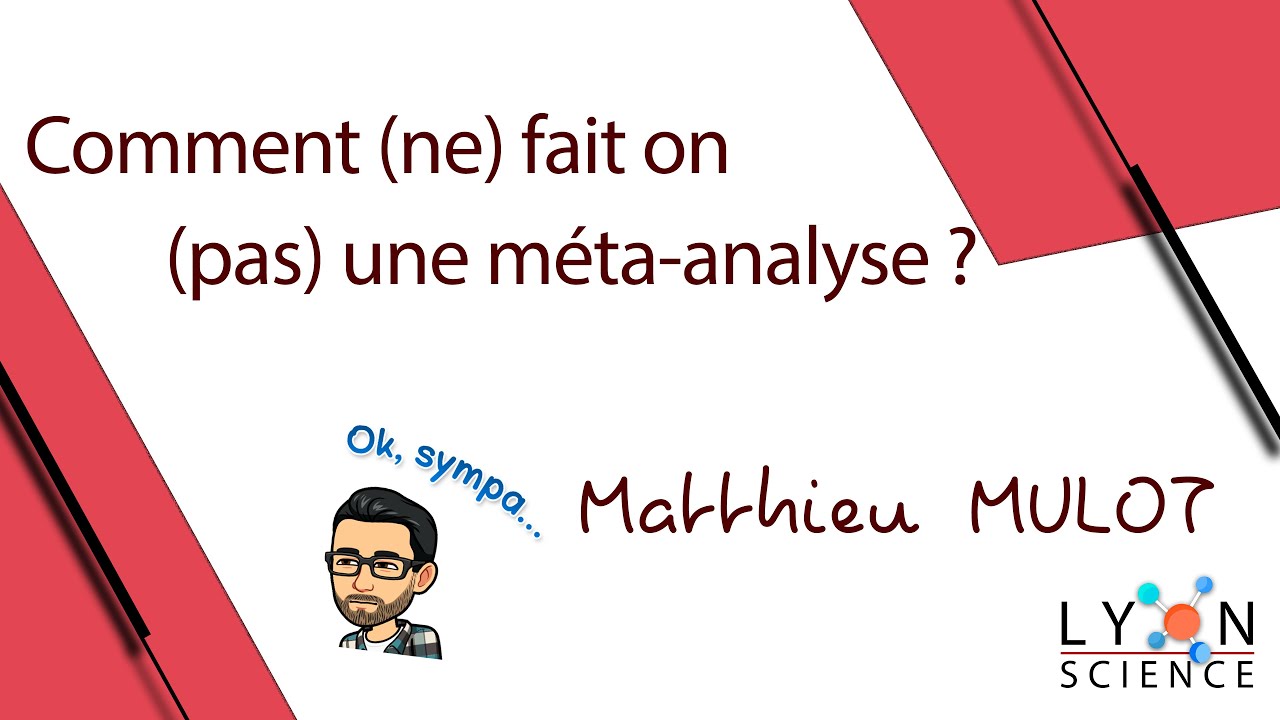 Matthieu MULOT « le biostatisticien » – Comment (ne) fait on (pas) une méta-analyse ?