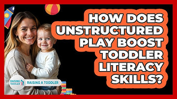 How Does Unstructured Play Boost Toddler Literacy Skills? - Raising A Toddler