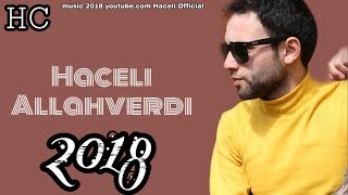 Haceli Allahverdi - LeyLam - REMIX 2018 [ORJINAL MIX] Resimi