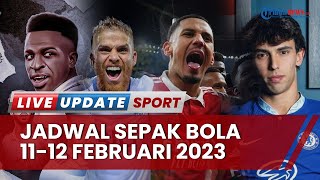 Jadwal Bola Terkini Liga Inggris, Liga Spanyol, Liga Italia, Liegue 1, Piala Dunia Antarklub, Liga 1