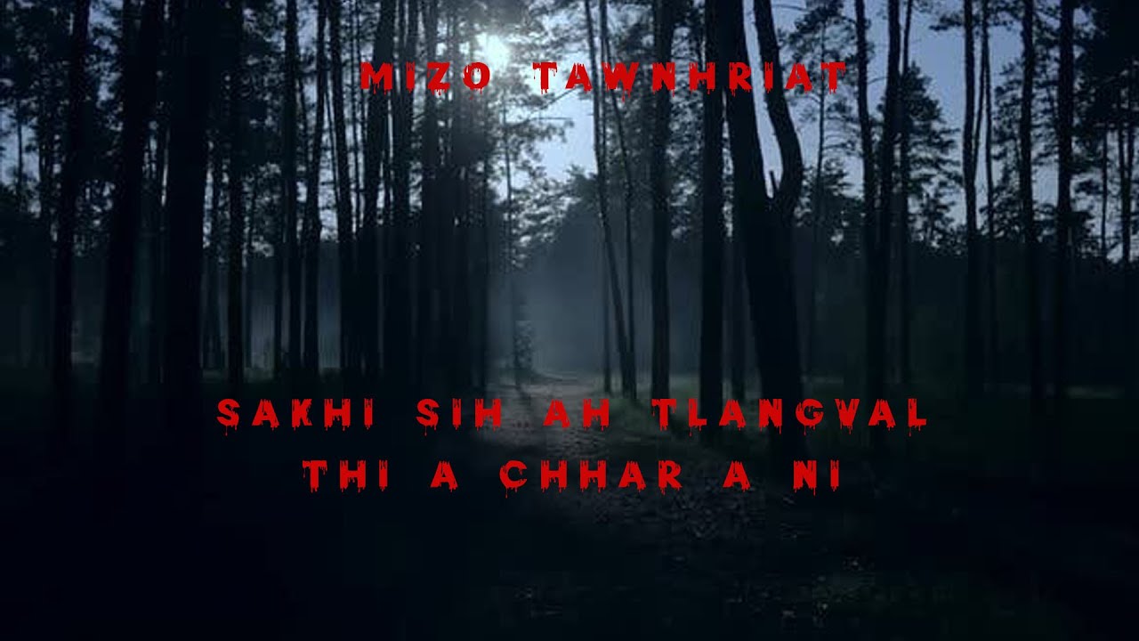 Sakhi sihah tlangval thi a chhar leh tawnhriat dangte| Mizo tawnhriat