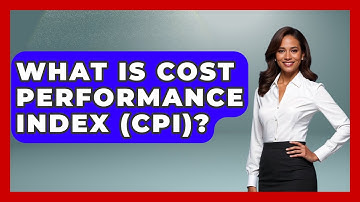 What Is Cost Performance Index (CPI)? - Civil Engineering Explained