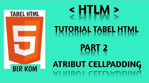 Tutorial Tabel HTML Part 2 : Atribut cellpadding Dalam Tabel HTML