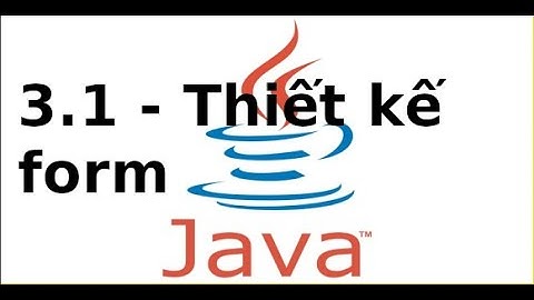 Lập trình Java2 - 3.1 - Thiết kế form quản lý sinh viên trong Java Swing