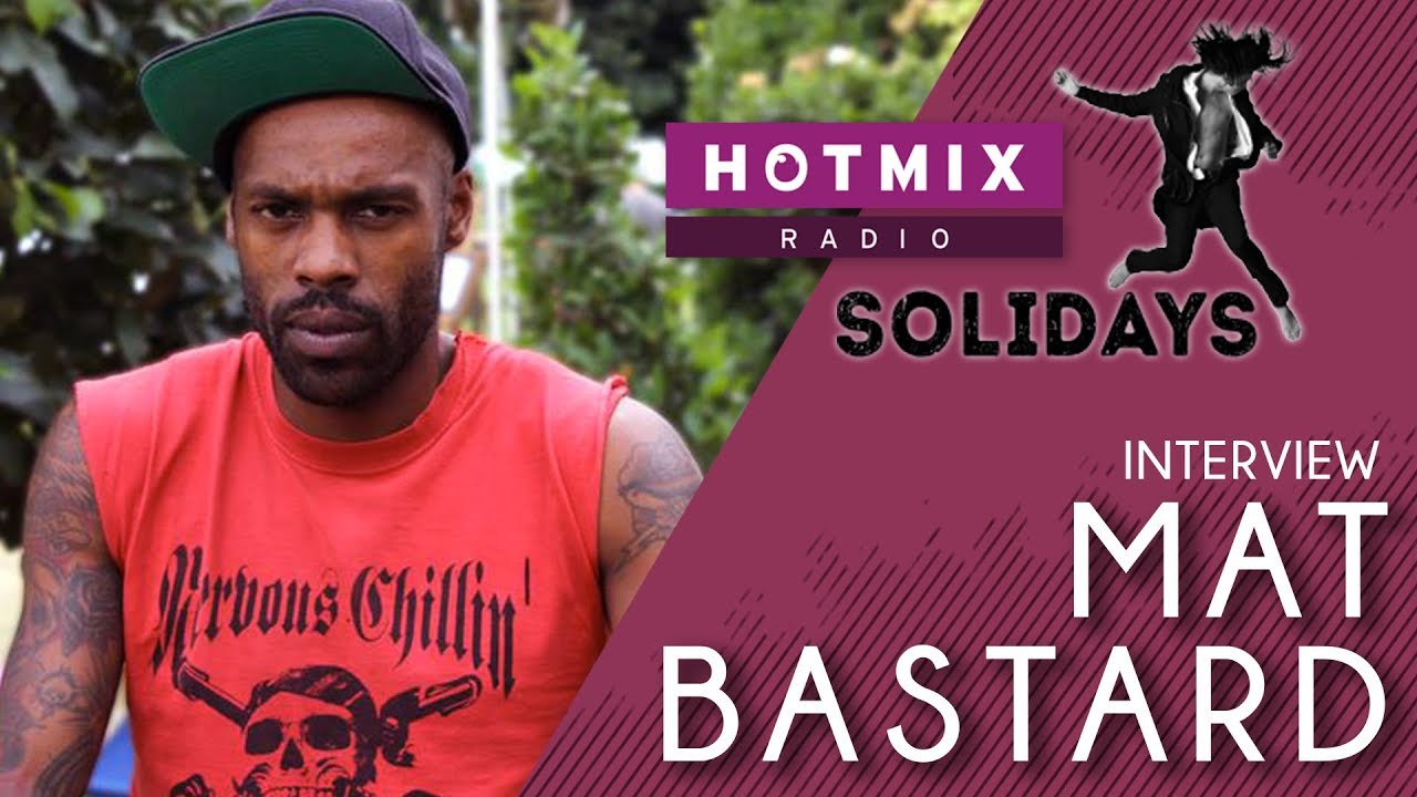 Solidays | Mat Bastard Interview Hotmixradio