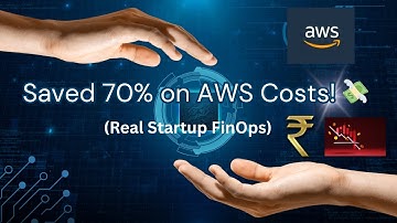 How I Cut 70% of My AWS Costs | Cloud FinOps in Action (Real Startup Story)