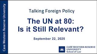 Talking Foreign Policy - The UN at 80: Is it Still Relevant