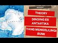 Teori dinding es antartika yang mengelilingi bumi  mr theory