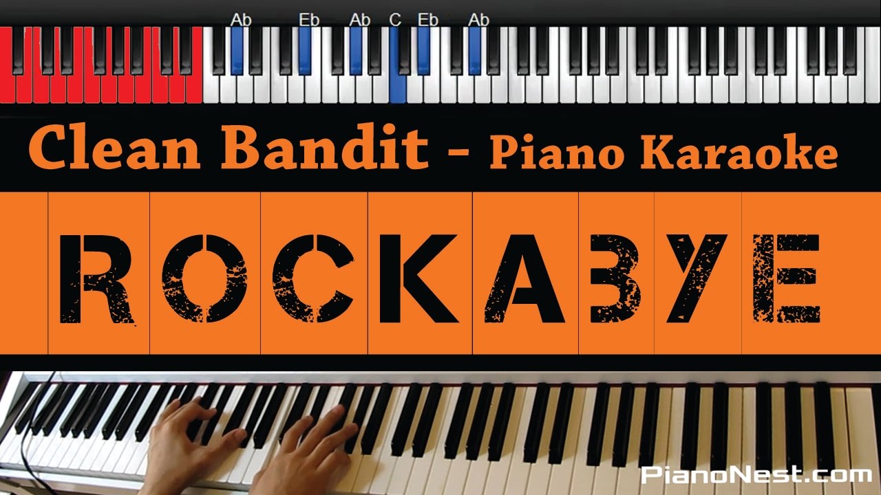Clean Bandit - Rockabye feat. Sean Paul & Anne-Marie - HIGHER Key (Piano Karaoke / Sing Along)