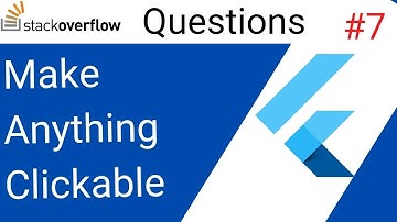 Flutter - Make anything Clickable