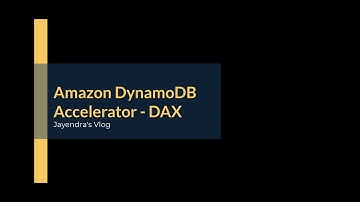 Amazon DynamoDB Accelerator - DAX