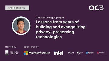 Lessons from years of building privacy-preserving technologies by Chester Leung (Opaque) | OC3 2023