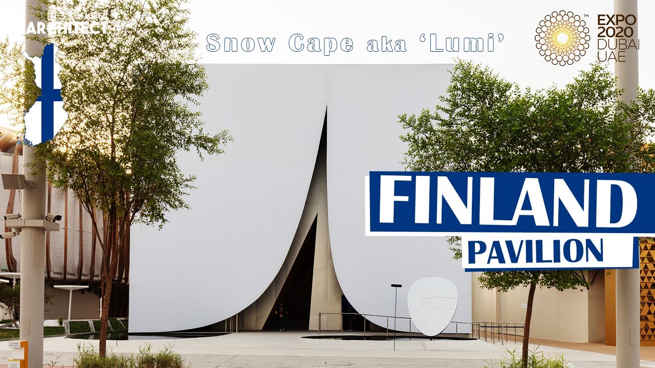 Finland Pavilion | Snow Cape in Dubai | EXPO 2020 Dubai | Finnish Architecture | Culture | Travel