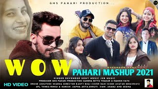 NEW MASHUP  WOW 2021  DEVENDER SONY  GMS PAHARI PRODUCTION