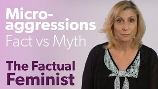 Microaggressions: Fact vs. Myth | FACTUAL FEMINIST