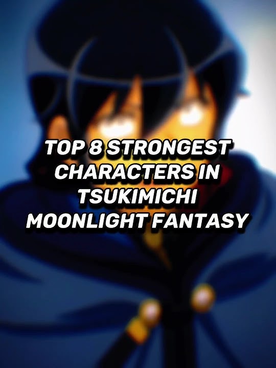 8 strongest 💪 characters in Tsukimichi moonlight fantasy (personal opinion 😗) #anime #makoto #edit