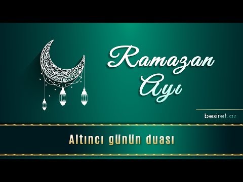 Ramazan ayının altıncı gününün duası