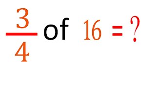MULTIPLY fraction with integer     three  fourth (3/4)      of   16  (3/4      of    16)