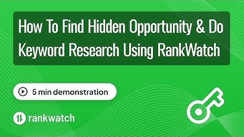 How To Find Hidden Opportunity and Do Keyword Research Using RankWatch