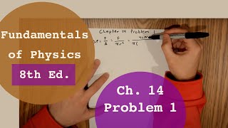 Fundamentals of Physics 8th Edition (Walker/Halliday/Resnick), Chapter 14, Problem 1 Solution