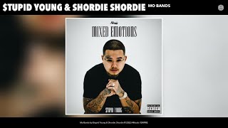 $tupid Young &amp; Shordie Shordie - Mo Bands (Official Audio)