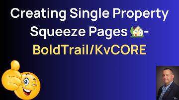 Creating Single Property Squeeze Pages 🏡- BoldTrail KvCORE