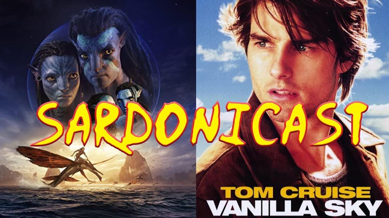 sardonicast-128-avatar-the-way-of-water-open-your-eyes-vanilla-sky
