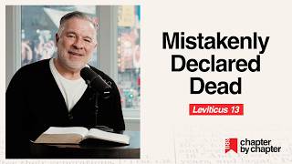 Leviticus 13: Mistakenly Declared Dead