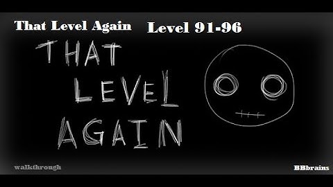That Level Again | Level 91-96 |walkthrough
