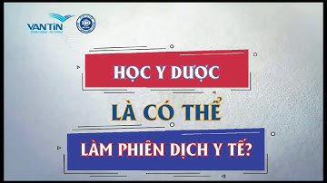 Học ngành dược là có thể làm phiên dịch y dược luôn? | Dịch thuật Vạn Tín