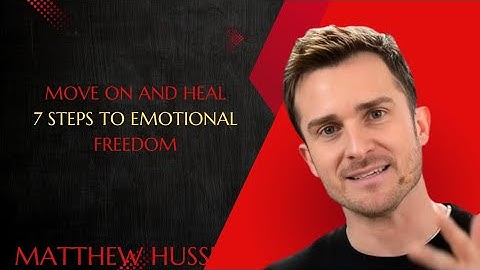 7 Crucial Steps to LET GO and MOVE ON From Someone