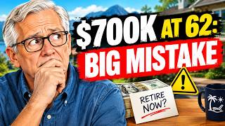 Details $700K at 62: The Secret Trap of Retiring Right Now News