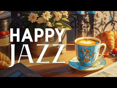 Happy Morning Coffee Jazz Smooth Jazz Instrumental Music Relaxing Bossa Nova for Stress Relief
