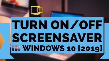 How to Enable/Disable ScreenSaver in Windows 10 [2019]