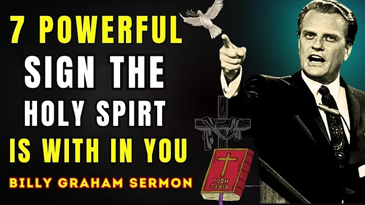 7 Powerful Signs the Holy Spirit Is Within You | Billy Graham Life-Changing Sermon