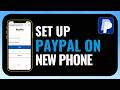 How to Set Up Paypal on New Phone 2026