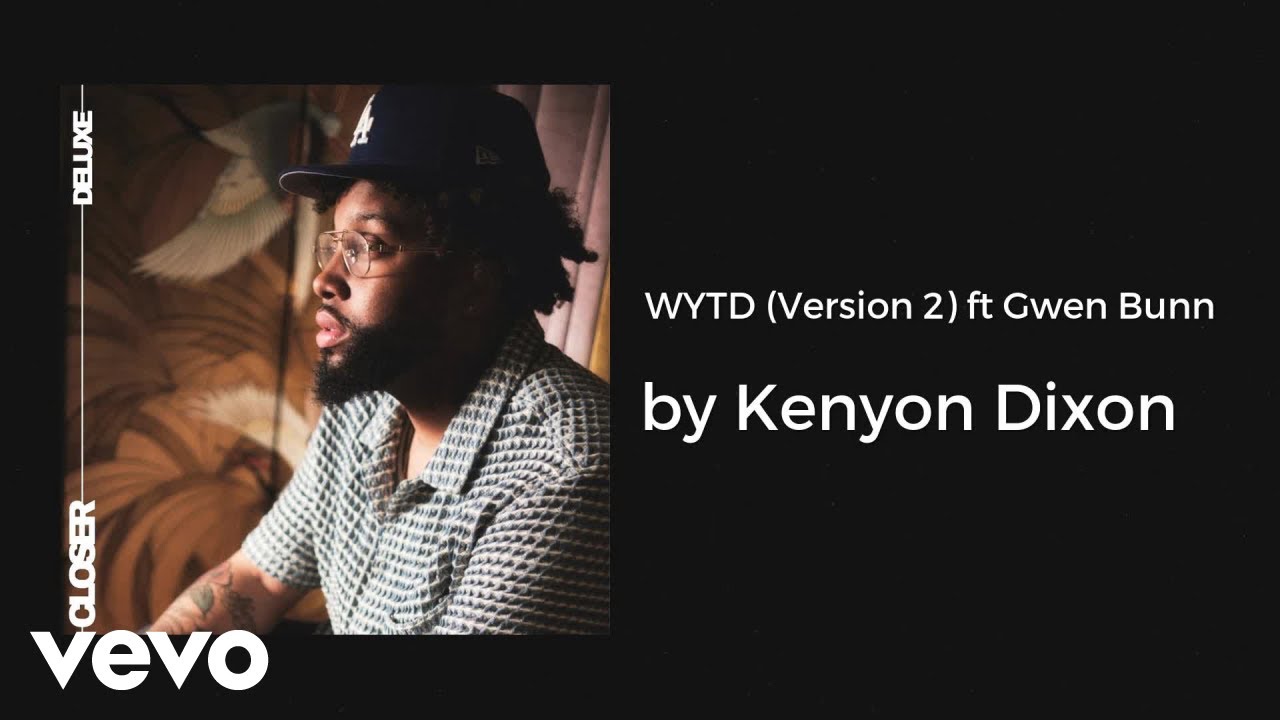Kenyon Dixon - WYTD (Version 2) ft Gwen Bunn (AUDIO) - YouTube