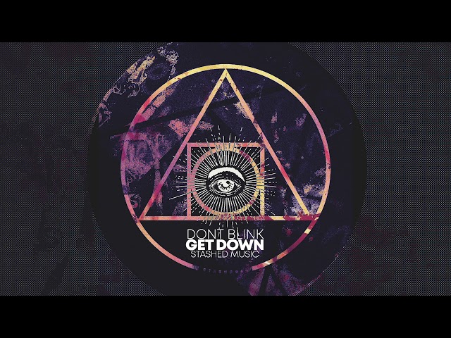 DONT BLINK - Get Down