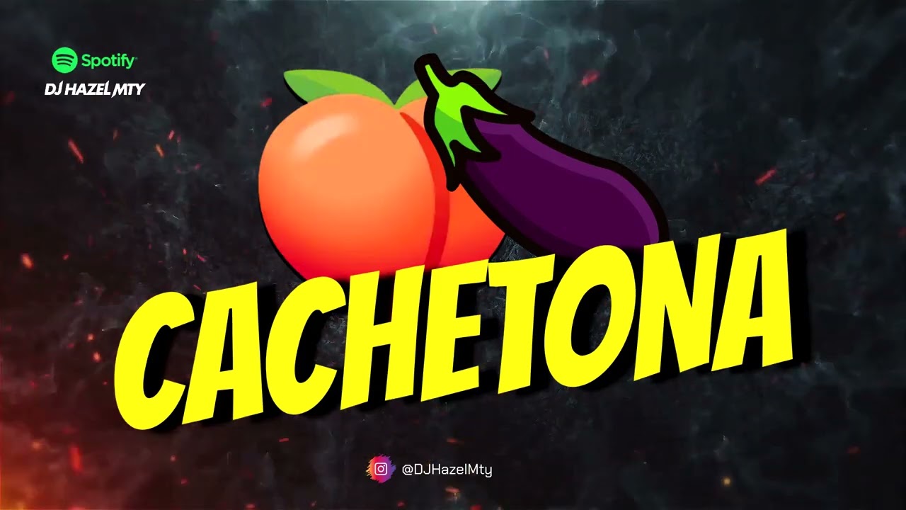 CACHETONA 🍑 DJ Hazel Mty & Lex Bm 💥 PERREO 2023 😈
