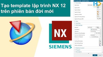 Thiết lập template lập trình của NX 12 trên phiên bản đời cao