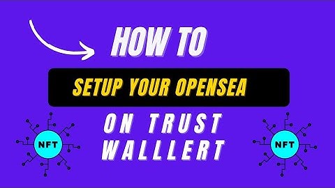 How to set up your opensea account on trust wallet