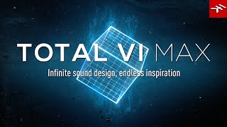 Total VI MAX - Infinite sound design, endless inspiration - virtual instruments for music production