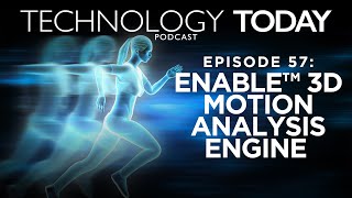 Episode 57: ENABLE™ 3D Motion Analysis Engine