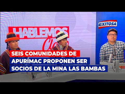 🔴🔵Seis comunidades de Apurímac proponen ser socios de la mina Las Bambas