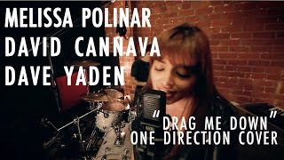 Melissa Polinar + Dave Yaden + David Cannava: DRAG ME DOWN - One Direction Cover