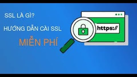Hướng dẫn đăng ký và cài đặt chứng chỉ SSL Free cho website