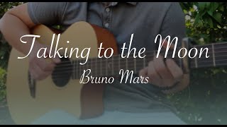 Talking to the Moon - Bruno Mars (fingerstyle guitar cover) [TABS]