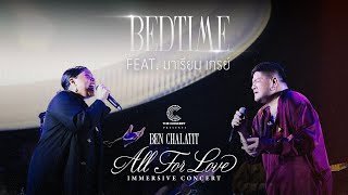 เบน ชลาทิศ - Bedtime feat. มาเรียม เกรย์ [Ben Chalatit ALL FOR LOVE Immersive Concert]