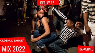 OLDSKUL BANGER MIX 2022 {BEST OF OLD SCHOOL RAGGA MIX 2022} - DEEJAY F2 (DJ F2) X DJ STEVE KENYA