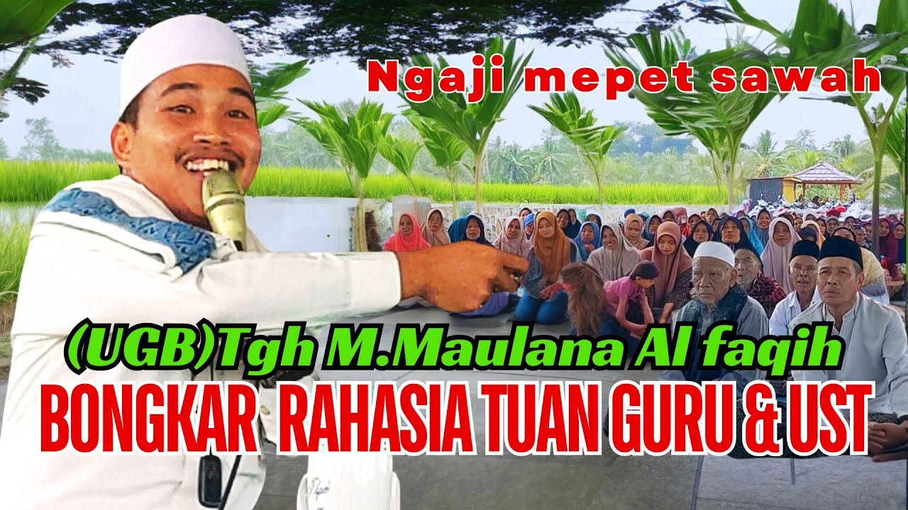 UGB.TGH M.Maulana Al Faqih, Ngaji mepet Sawah@syiarlombokofficial